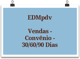 edmpdv-vendas-convenio-306090dias